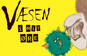 Teaterplakat for børneforestillingen Væsen i mit øre på Ishøj Teater